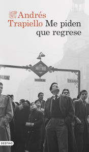 Title: Me piden que regrese, Author: Andrés Trapiello