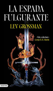 Title: La espada fulgurante, Author: Lev Grossman