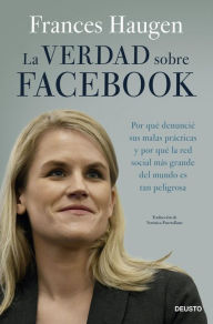 Title: La verdad sobre Facebook, Author: Frances Haugen