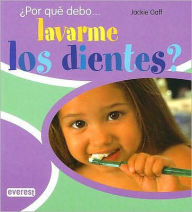 Por Que Debo Lavarme los Dientes?