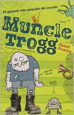 Muncle Trogg : El gigante mas pequeno del mundo / The World's Smallest Giant
