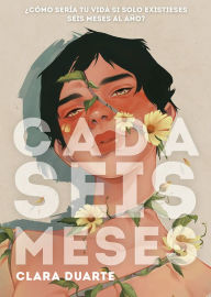 Title: Cada seis meses, Author: Clara Duarte