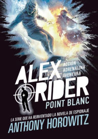 Title: Alex Rider 2. Point Blanc, Author: Anthony Horowitz