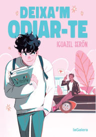 Title: Deixa'm odiar-te, Author: Iguazel Serón