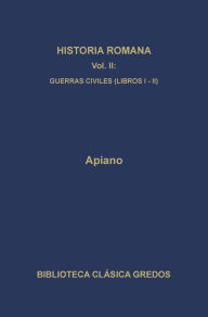 Title: Historia romana II. Guerras civiles (Libros I-II), Author: Apiano
