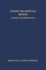 Title: Poesía helenística menor (Poesía fragmentaria), Author: Varios autores