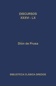 Title: Discursos XXXVI-LX, Author: Dión de Prusa