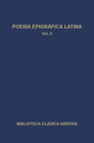 Title: Poesía epigráfica latina II, Author: Varios autores