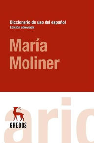 Title: Diccionario del uso del español. Edición abreviada, Author: Maria Moliner