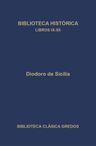 Title: Biblioteca histórica. Libros IX-XII., Author: Diodoro de Sicilia