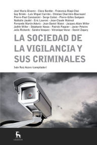 Title: La sociedad de la vigilancia y sus criminales, Author: Varios autores