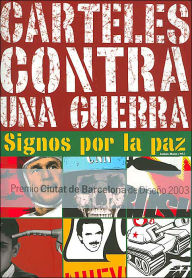 Carteles Contra Una Guerra: Signos por la paz