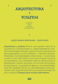Title: Arquitectura y política: Ensayos para mundos alternativos, Author: Josep Maria Montaner