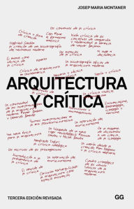 Title: Arquitectura y crítica, Author: Josep Maria Montaner