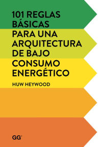 Title: 101 reglas bï¿½sicas para una arquitectura de bajo consumo energï¿½tico, Author: Huw Heywood
