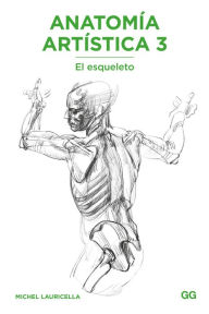 Title: Anatomï¿½a artï¿½stica 3: El esqueleto, Author: Michel Lauricella
