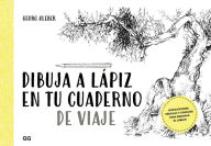 Title: Dibuja a lï¿½piz en tu cuaderno de viaje: Instrucciones, tï¿½cnicas y consejos para dominar el dibujo, Author: Georg Kleber