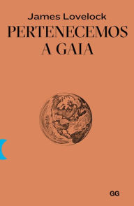 Title: Pertenecemos a Gaia, Author: James Lovelock