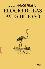 Title: Elogio de las aves de paso, Author: Jean-Noël Rieffel