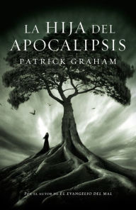 Title: La hija del Apocalipsis, Author: Patrick Graham