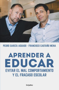 Title: Aprender a educar: Evitar el mal comportamiento y el fracaso escolar, Author: Pedro García Aguado