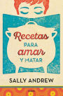 Recetas para amar y matar / Recipes for Love and Murder: A Tannie Maria Mystery