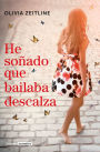 He sonado que bailaba descalza / I Dreamed That I Danced Barefoot