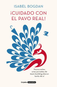 Title: ¡Cuidado con el pavo real!, Author: Isabel Bogdan