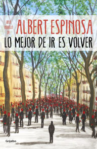 Title: Lo mejor de ir es volver, Author: Albert Espinosa