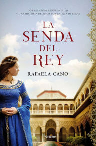 Title: La senda del rey / The King's Path, Author: Rafaela Cano