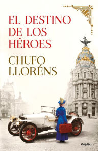 Title: El destino de los héroes / Heroes Destiny, Author: Chufo Llorens