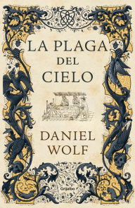 Title: La plaga del cielo / The Gift of Heaven., Author: Daniel Wolf