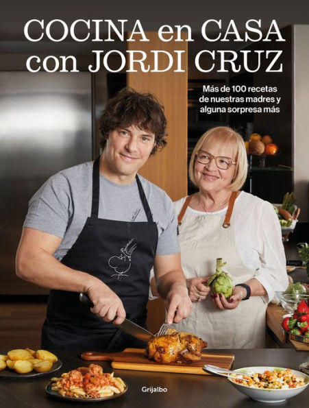 Cocina en casa con Jordi Cruz: Más de 100 recetas de nuestras madres y alguna sorpresa más