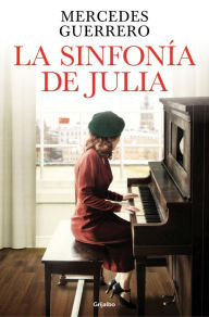 Title: La sinfonía de Julia / Julia's Symphony, Author: MERCEDES GUERRERO
