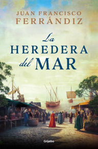 Title: La heredera del mar / Heiress of the Sea, Author: Juan Francisco Ferrándiz