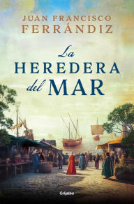 Title: La heredera del mar, Author: Juan Francisco Ferrándiz