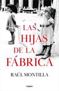 Title: Las hijas de la fábrica / Daughters of the Car Factory, Author: RAÚL MONTILLA