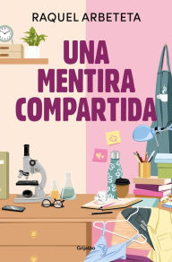 Title: Una mentira compartida, Author: Raquel Arbeteta