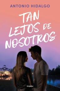 Title: Tan lejos de nosotros (Cerca de ti 2), Author: Antonio Hidalgo