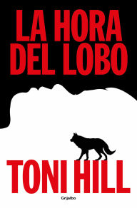 Title: La hora del lobo / The Hour of the Wolf, Author: Toni Hill