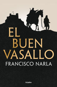 Title: El buen vasallo / The Good Servant, Author: Francisco Narla