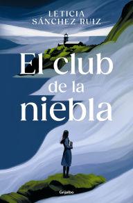 Title: El club de la niebla / The Fog Club, Author: Leticia SÃnchez Ruiz