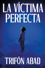 Title: La víctima perfecta, Author: Trifón Abad