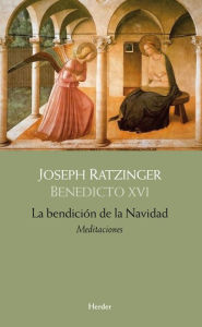 Title: La Bendición de la Navidad, Author: Joseph Ratzinger