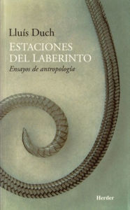 Title: Estaciones del laberinto: Ensayos de antropología, Author: Lluís Duch Álvarez