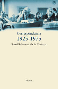 Title: Correspondencia 1925-1975: Rudolf Bultmann / Martin Heidegger, Author: Rudolf Bultmann