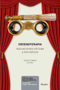 Title: Escenoterapia: aplicaciones clínicas y educativas, Author: Victor Cabré