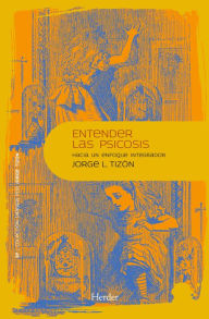 Title: Las psicosis: Sufrimiento mental y comprensión psicodinámica, Author: Víctor Hernández Espinosa