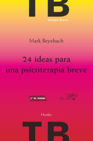 Title: 24 ideas para una psicoterapia breve, Author: Mark Beyebach
