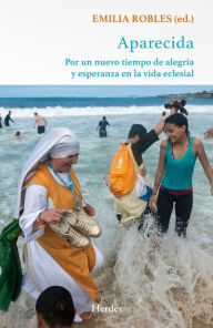 Title: Aparecida: Por un nuevo tiempo de alegría y esperanza en la vida eclesial, Author: Emilia Robles Bohorquez